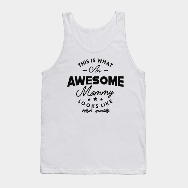 Mommy -This is what an awesome mommy looks like Tank Top by KC Happy Shop